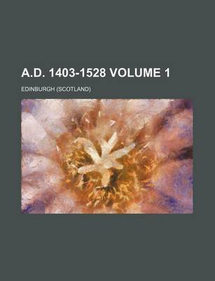 Book cover for A.D. 1403-1528 Volume 1