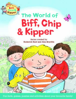 Book cover for Oxford Reading Tree Read with Biff, Chip & Kipper: The World of Biff, Chip and Kipper