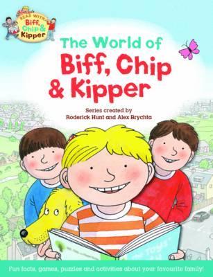 Cover of Oxford Reading Tree Read with Biff, Chip & Kipper: The World of Biff, Chip and Kipper