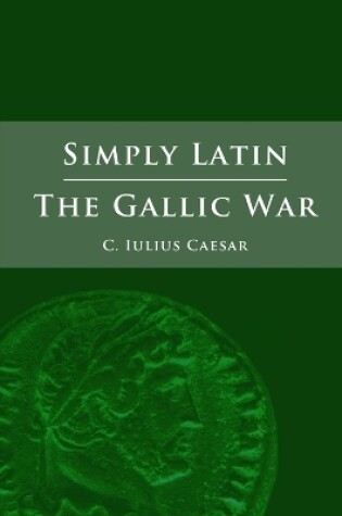 Cover of Simply Latin - The Gallic War