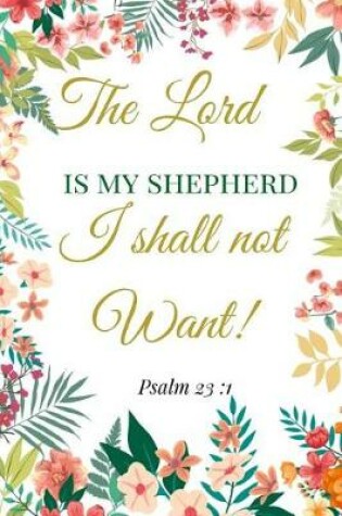 Cover of The Lord Is My Shepherd, I Shall Not Want. Psalm 23