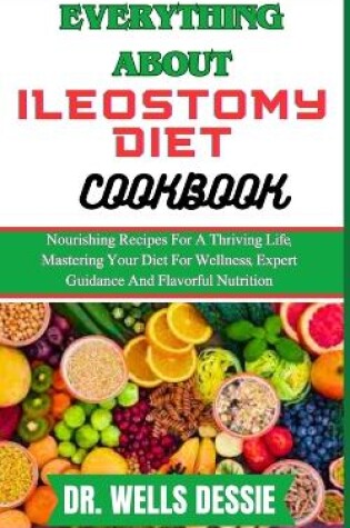 Cover of Everything about Ileostomy Diet Cookbook