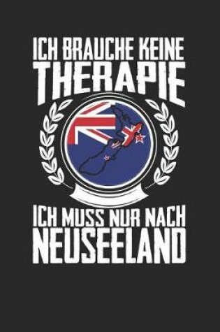 Cover of Ich brauche keine Therapie ich muss nur nach Neuseeland