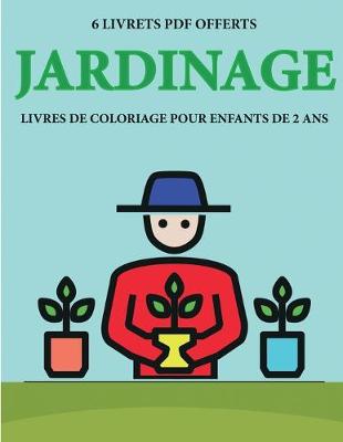 Book cover for Livres de coloriage pour enfants de 2 ans (Jardinage)