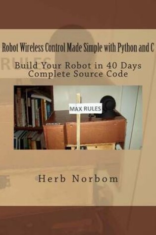 Cover of Robot Wireless Control Made Simple with Python and C