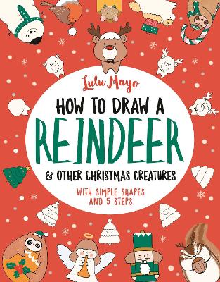 Book cover for How to Draw a Reindeer and Other Christmas Creatures