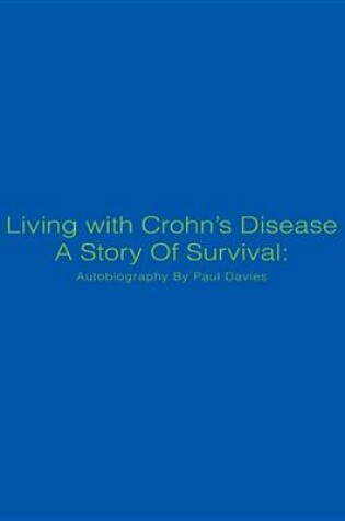 Cover of Living with Crohn's Disease a Story of Survival