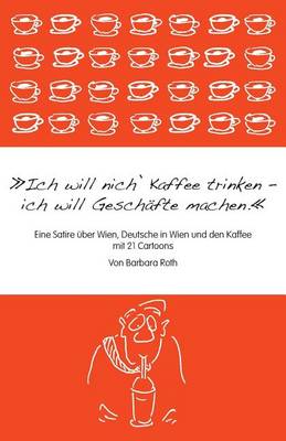 Cover of Ich will nich' Kaffee trinken, ich will Geschafte machen