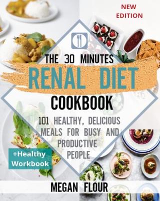 Book cover for The 30 minutes Renal diet cookbook