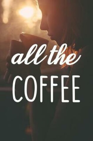 Cover of All The Coffee