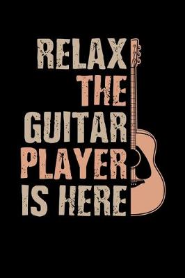 Book cover for Relax The Guitar Player Is Here