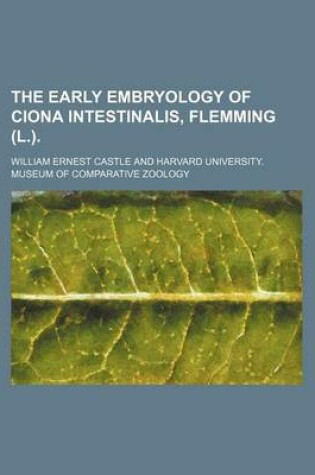 Cover of The Early Embryology of Ciona Intestinalis, Flemming (L.).