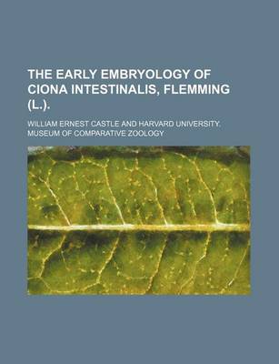 Book cover for The Early Embryology of Ciona Intestinalis, Flemming (L.).