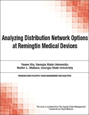 Book cover for Analyzing Distribution Network Options at Remingtin Medical Devices