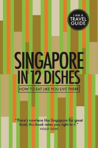 Cover of Singapore in 12 Dishes