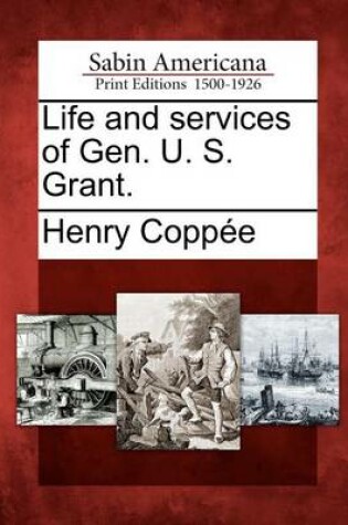 Cover of Life and Services of Gen. U. S. Grant.