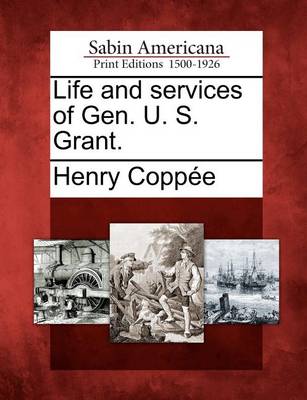 Book cover for Life and Services of Gen. U. S. Grant.