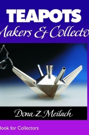 Cover of Teapots: Makers and Collectors