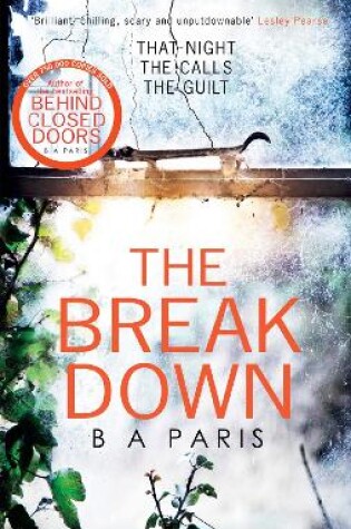 The Breakdown: The gripping thriller from the bestselling author of Behind Closed Doors