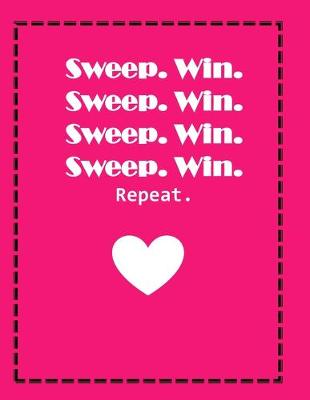 Book cover for Sweep. Win. Sweep. Win. Sweep. Win. Sweep. Win. Repeat.