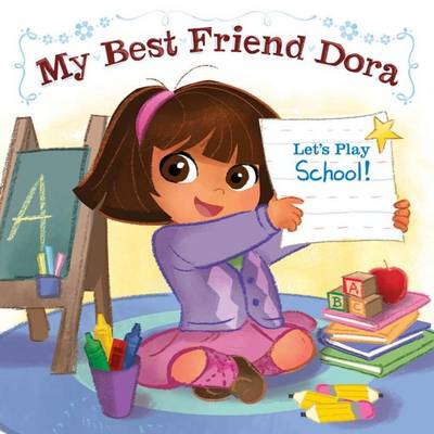 Cover of My Best Friend Dora: Let's Play School!