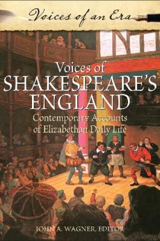 Cover of Voices of Shakespeare's England: Contemporary Accounts of Elizabethan Daily Life