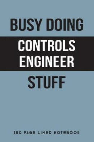 Cover of Busy Doing Controls Engineer Stuff