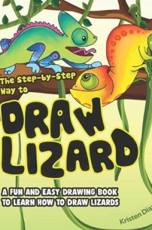 Cover of The Step-by-Step Way to Draw Lizard