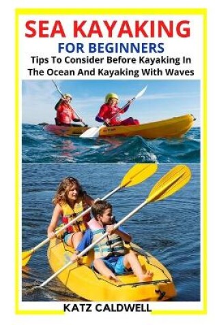 Cover of Sea Kayaking for Beginners