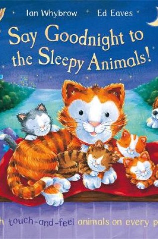 Cover of Say Goodnight to the Sleepy Animals