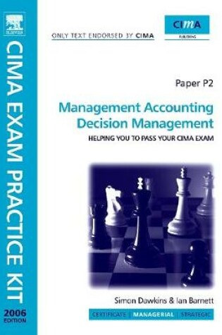 Cover of CIMA Exam Practice Kit Management Accounting Decision Management