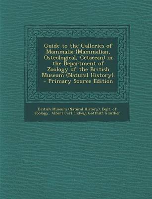 Book cover for Guide to the Galleries of Mammalia (Mammalian, Osteological, Cetacean) in the Department of Zoology of the British Museum (Natural History). - Primary