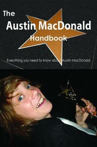 Cover of The Austin MacDonald Handbook - Everything You Need to Know about Austin MacDonald