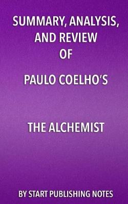 Book cover for Summary, Analysis, and Review of Paulo Coelho's The Alchemist