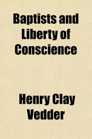 Cover of Baptists and Liberty of Conscience