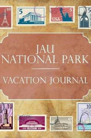 Cover of Jau National Park Vacation Journal