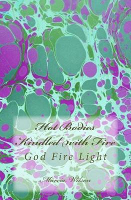 Book cover for Hot Bodies Kindled with Fire