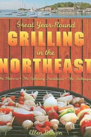Cover of Great Year-Round Grilling in the Northeast