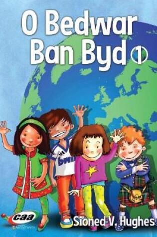 Cover of O Bedwar Ban Byd 1