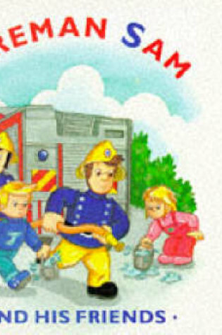 Cover of Fireman Sam and His Friends