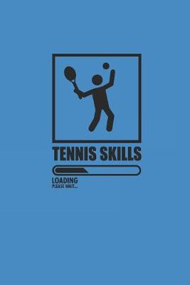 Book cover for Tennis Skills Loading Please Wait