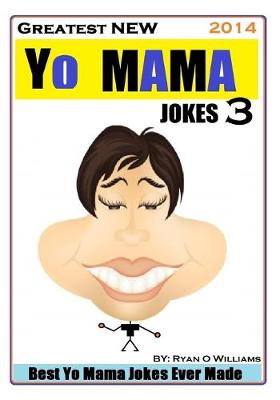 Cover of Greatest NEW Yo Mama Jokes (Best Yo Mama Jokes Ever Made) Vol