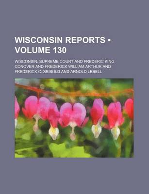 Book cover for Wisconsin Reports (Volume 130)