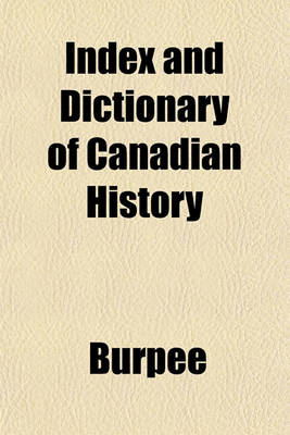 Book cover for Index and Dictionary of Canadian History