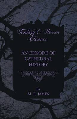 Book cover for An Episode of Cathedral History (Fantasy and Horror Classics)