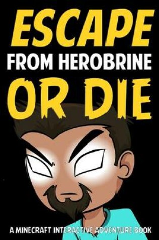 Cover of Escape from Herobrine or Die