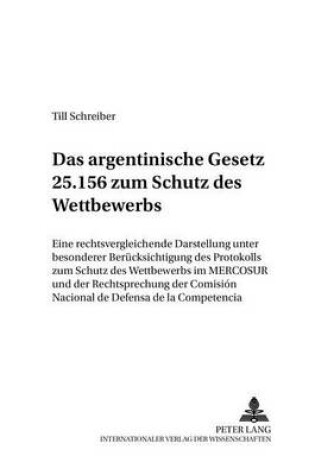 Cover of Das Argentinische Gesetz 25.156 Zum Schutz Des Wettbewerbs