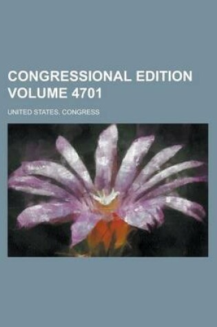 Cover of Congressional Edition Volume 4701