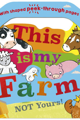Cover of This is My Farm! Not Yours!