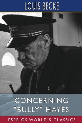 Book cover for Concerning "Bully" Hayes (Esprios Classics)